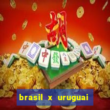 brasil x uruguai ao vivo multicanais